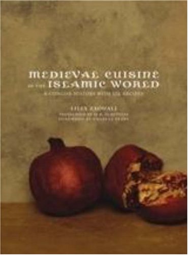 Medieval Cuisine of the Islamic World Medieval Cuisine of the Islamic World