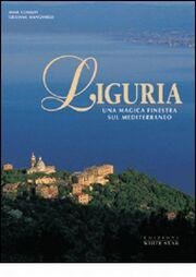 Liguria. Una magica finestra sul Mediterraneo
