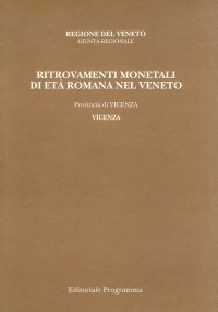 Ritrovamenti monetali di età romana nel Veneto. Provincia di Vicenza. Vicenza