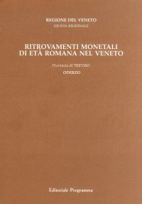 Ritrovamenti monetali di età romana nel Veneto. Provincia di Treviso. Oderzo