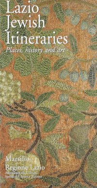 Lazio. Jewish Itineraries. Places, history and art