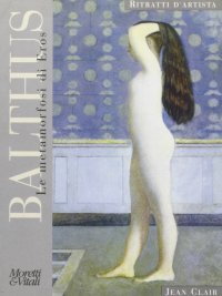 Balthus. Le metamorfosi di Eros