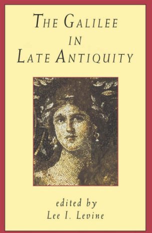 Galilee in Late Antiquity Galilee in Late Antiquity