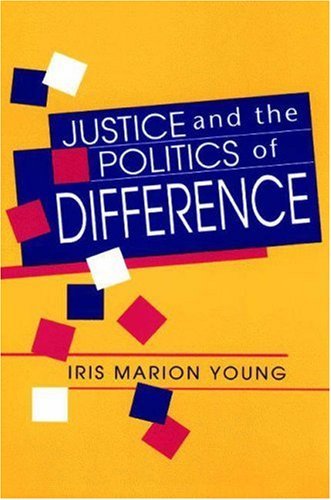 Justice and the Politics of Difference Justice and the Politics of Difference