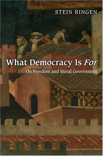 What Democracy is for What Democracy is for