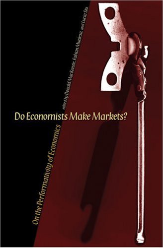 Do Economists Make Markets? Do Economists Make Markets?