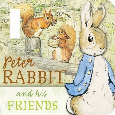 Peter Rabbit and His Friends Peter Rabbit and His Friends