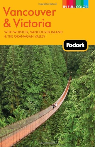 Fodor's Vancouver and Victoria Fodor's Vancouver and Victoria