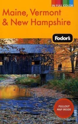 Fodor's Maine, Vermont & New Hampshire Fodor's Maine, Vermont & New Hampshire