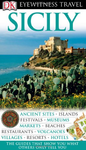 DK Eyewitness Travel Guide: Sicily DK Eyewitness Travel Guide: Sicily