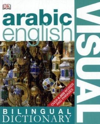 Arabic-English Visual Bilingual Dictionary Arabic-English Visual Bilingual Dictionary