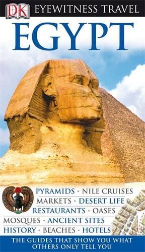 DK Eyewitness Travel Guide: Egypt DK Eyewitness Travel Guide: Egypt