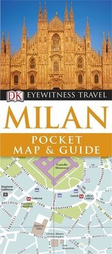 DK Eyewitness Pocket Map and Guide: Milan DK Eyewitness Pocket Map and Guide: Milan