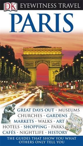 DK Eyewitness Travel Guide: Paris DK Eyewitness Travel Guide: Paris