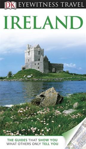 DK Eyewitness Travel Guide: Ireland DK Eyewitness Travel Guide: Ireland