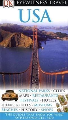 DK Eyewitness Travel Guide: USA DK Eyewitness Travel Guide: USA