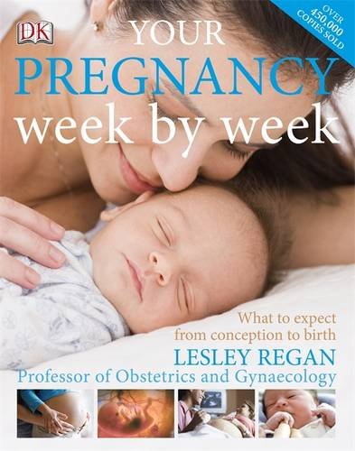 Your Pregnancy Week by Week Your Pregnancy Week by Week