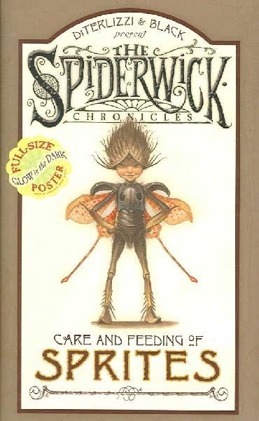 Arthur Spiderwick's Care and Feeding of Sprites Arthur Spiderwick's Care and Feeding of Sprites