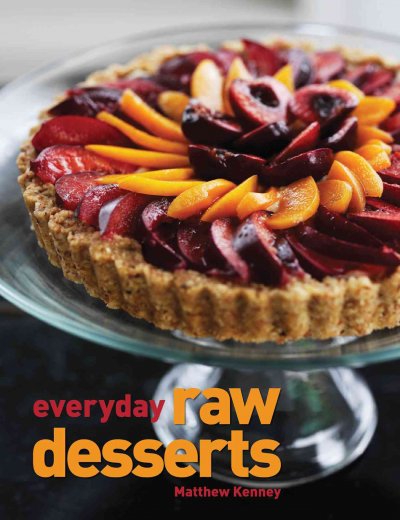Everyday Raw Desserts Everyday Raw Desserts