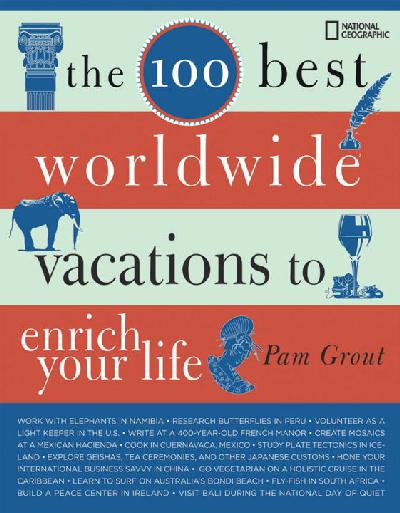 100 Best Worldwide Vacations to Enrich Your Life 100 Best Worldwide Vacations to Enrich Your Life