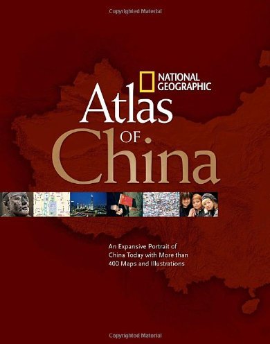 National Geographic Atlas of China National Geographic Atlas of China