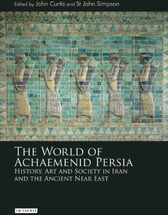 World of Achaemenid Persia World of Achaemenid Persia