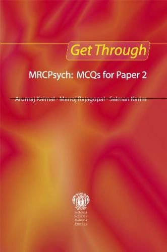 Get Through MRCPsych: MCQs for Paper 2 Get Through MRCPsych: MCQs for Paper 2