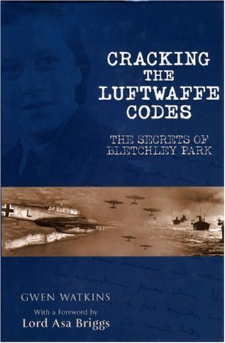 Cracking the Luftwaffe Codes Cracking the Luftwaffe Codes