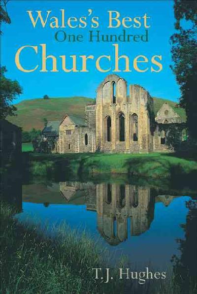 Wales's Best One Hundred Churches Wales's Best One Hundred Churches