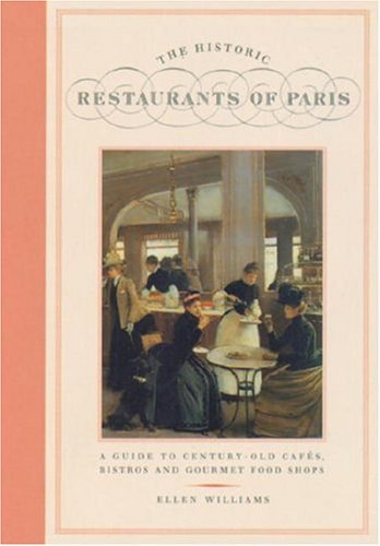 Historic Restaurants of Paris Historic Restaurants of Paris