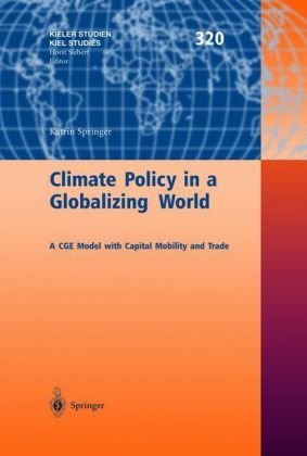 Climate Policy in a Globalizing World. A CGE Model with Capital Mobility and Trade Climate Policy in a Globalizing World. A CGE Model with Capital Mobility and Trade