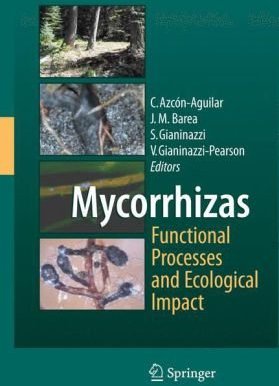 Mycorrhizas - Functional Processes and Ecological Impact Mycorrhizas - Functional Processes and Ecological Impact