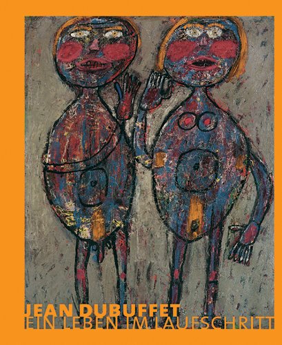 Jean Dubuffet. Ein Leben Im Laufschritt Jean Dubuffet. Ein Leben Im Laufschritt