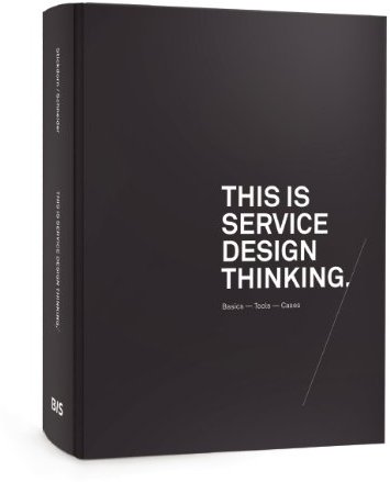 This is Service Design Thinking. Basics Tools Cases This is Service Design Thinking. Basics Tools Cases