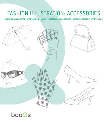 Fashion Illustration: Accessories Fashion Illustration: Accessories