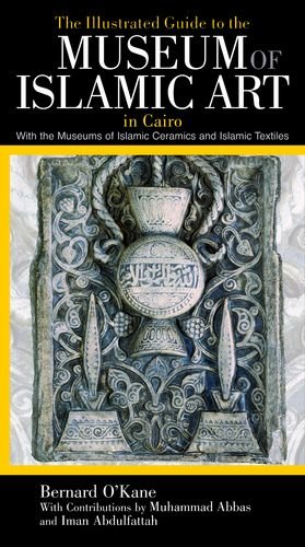 The Illustrated Guide to the Museum of Islamic Art in Cairo. With the Museums of Islamic Ceramics and Islamic Textiles The Illustrated Guide to the Museum of Islamic Art in Cairo. With the Museums of Islamic Ceramics and Islamic Textiles