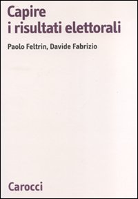 Capire i risultati elettorali Capire i risultati elettorali