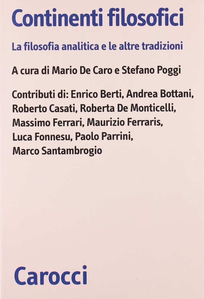 Continenti filosofici. La filosofia analitica e le altre tradizioni Continenti filosofici. La filosofia analitica e le altre tradizioni