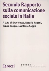Secondo rapporto sulla comunicazione sociale in Italia Secondo rapporto sulla comunicazione sociale in Italia