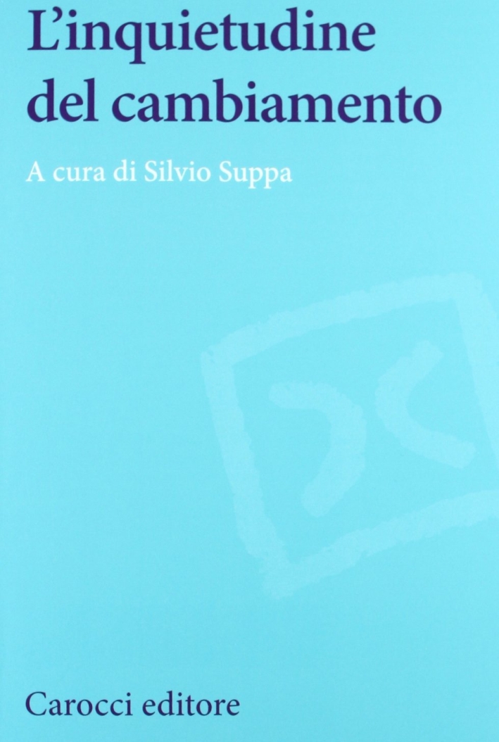 L'inquietudine del cambiamento L'inquietudine del cambiamento
