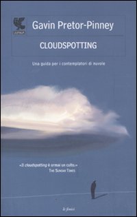 Cloudspotting. Una guida per i contemplatori di nuvole Cloudspotting. Una guida per i contemplatori di nuvole