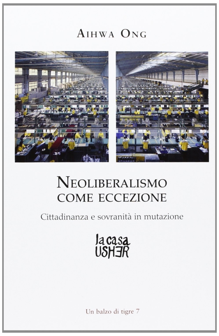 Neoliberalismo come eccezione. Cittadinanza e sovranità in mutazione Neoliberalismo come eccezione. Cittadinanza e sovranità in mutazione