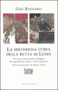 La misteriosa curva della retta di Lenin. Per una critica dello sviluppo del capitalismo oltre i La misteriosa curva della retta di Lenin. Per una critica dello sviluppo del capitalismo oltre i