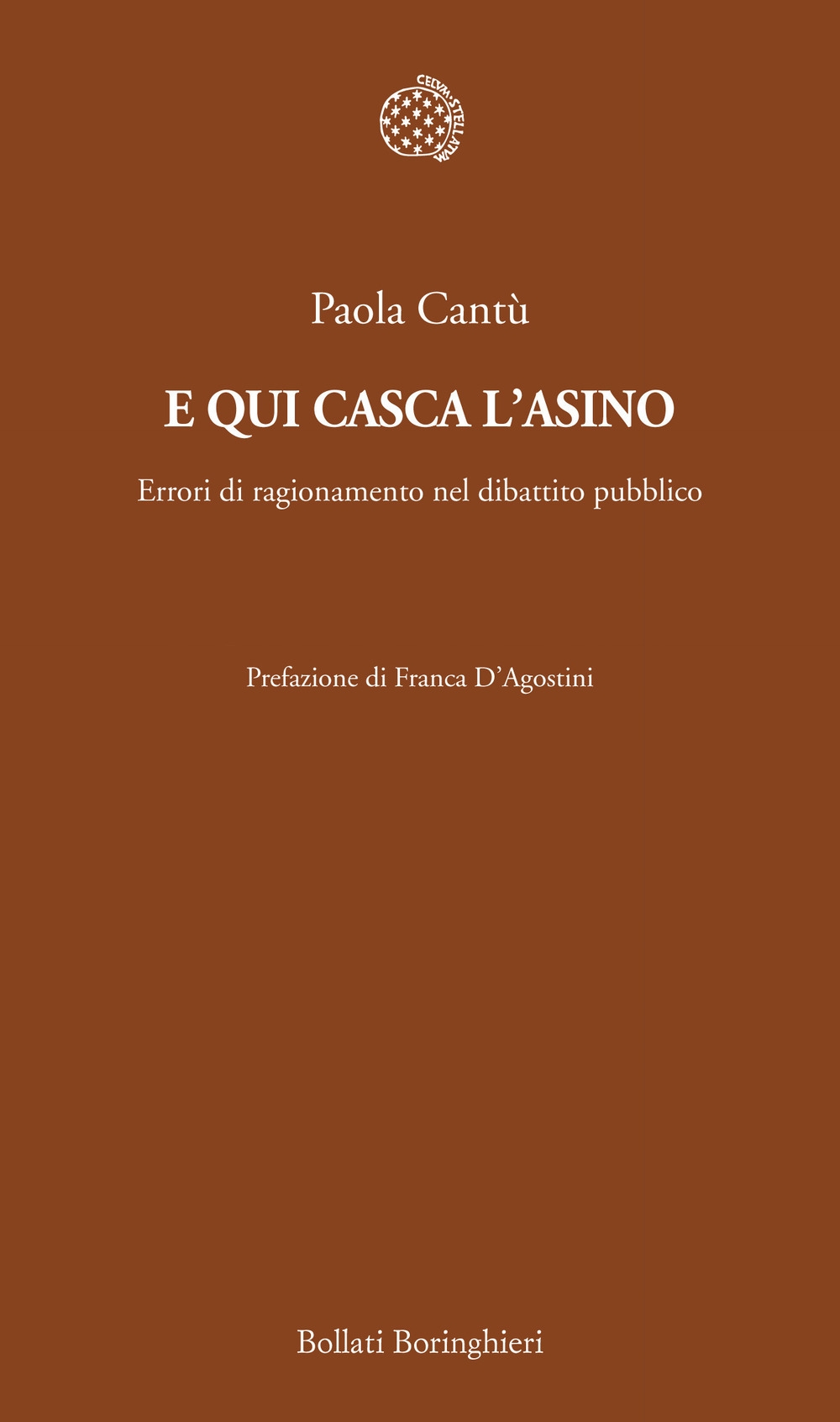E qui casca l'asino. Errori di ragionamento nel dibattito pubblico E qui casca l'asino. Errori di ragionamento nel dibattito pubblico