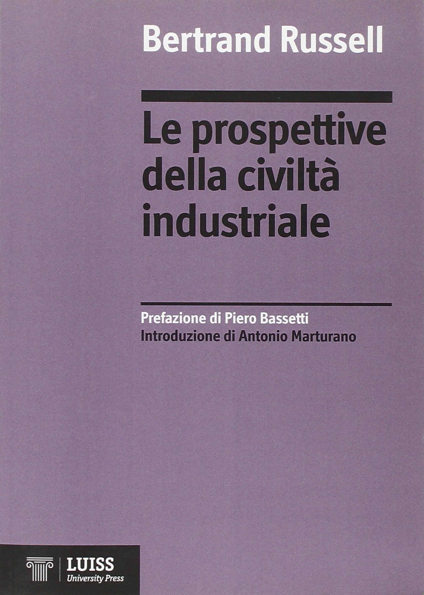 Le prospettive della civiltà industriale Le prospettive della civiltà industriale