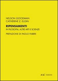 Ripensamenti. In filosofia, altre arti e scienze Ripensamenti. In filosofia, altre arti e scienze