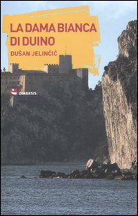La Dama Bianca di Duino La Dama Bianca di Duino