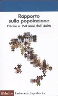 Rapporto sulla popolazione. L'Italia a 150 anni dall'unità Rapporto sulla popolazione. L'Italia a 150 anni dall'unità
