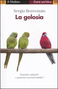 La gelosia. Impulso naturale o passione inconfessabile? La gelosia. Impulso naturale o passione inconfessabile?