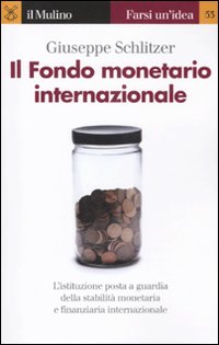 Il Fondo monetario internazionale Il Fondo monetario internazionale
